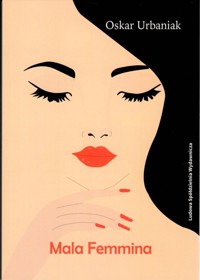Mala Femmina - Urbaniak Oskar - książka