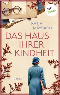Das Haus ihrer Kindheit - Katja Maybach - ebook