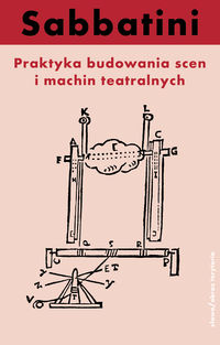 Praktyka budowania scen i machin teatralnych - Sabbatini Niccolò - książka