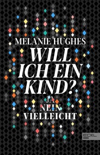 Will ich ein Kind? - Melanie Hughes - ebook