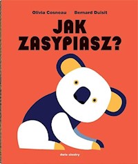 Jak zasypiasz? (pop-up) - Cosneau Olivia, Duisit Bernard - książka