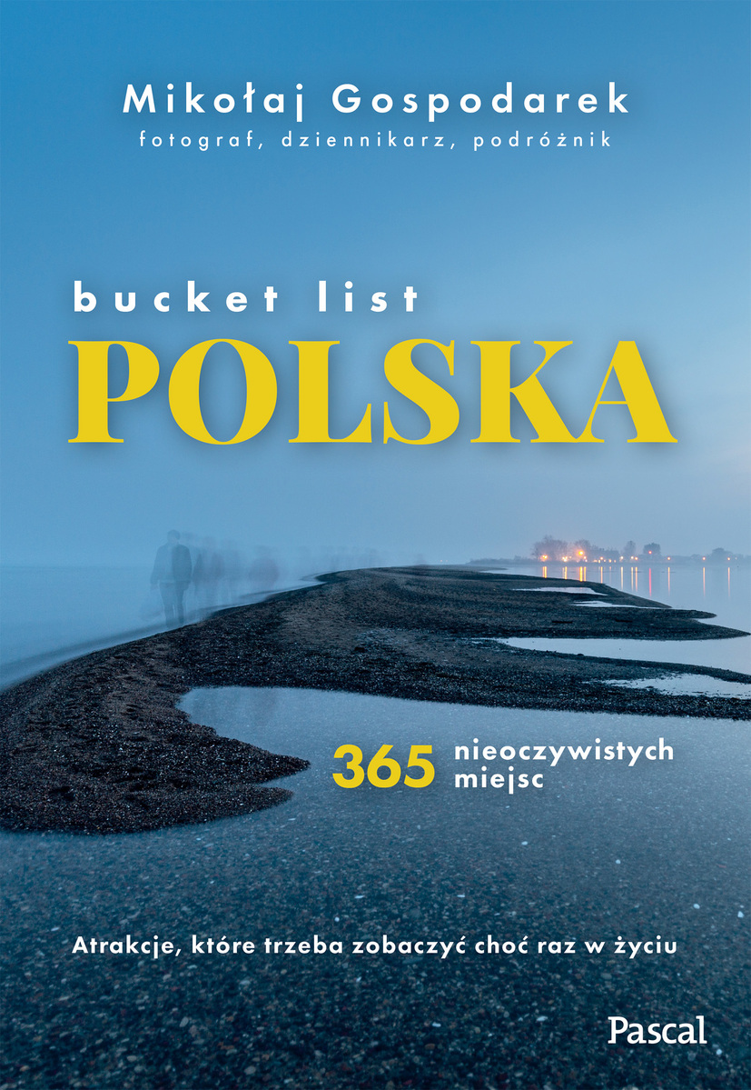 Bucket list Polska. 365 nieoczywistych miejsc - Mikołaj Gospodarek - książka