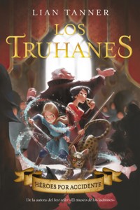 Los truhanes 1. Héroes por accidente - Lian Tanner - ebook