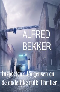 Inspecteur Jörgensen en de dodelijke ruil: Thriller - Alfred Bekker - ebook