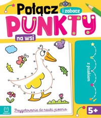 Połącz punkty i zobacz! Na wsi. Przygotowanie do nauki pisania. Ścieralny pisak - Podgórska Anna - książka
