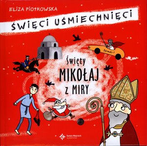 Święty Mikołaj z Miry. Święci uśmiechnięci - Eliza Piotrowska - książka
