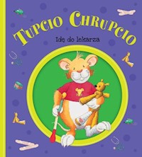 Tupcio Chrupcio Idę do lekarza -  - książka
