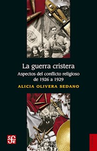 La guerra cristera - Alicia Olivera - ebook
