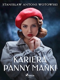 Kariera panny Mańki - Stanisław Antoni Wotowski - ebook