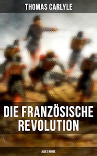 Die Französische Revolution (Alle 3 Bände) - Thomas Carlyle - ebook