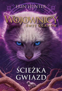 Ścieżka gwiazd. Cykl Wojownicy. Świt klanów. Tom 6 - Erin Hunter - książka