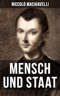 Mensch und Staat - Niccolò Machiavelli - ebook