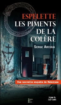 Espelette, les piments de la colère - Serge Archua - ebook