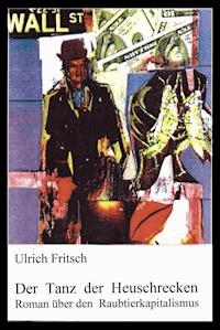Der Tanz der Heuschrecken - Ulrich Fritsch - ebook