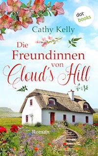 Die Freundinnen von Cloud's Hill - Cathy Kelly - ebook