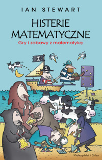Histerie matematyczne. Gry i zabawy z matematyką - Ian Stewart - książka