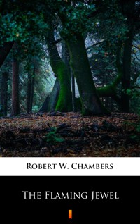 The Flaming Jewel - Robert W. Chambers - ebook