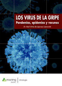 LOS VIRUS DE LA GRIPE - Raúl Ortiz de Lejarazu Leonardo - ebook