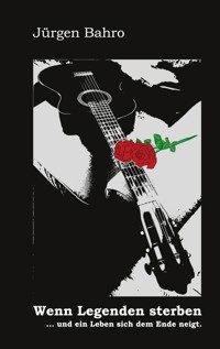 Wenn Legenden sterben - Jürgen Bahro - ebook