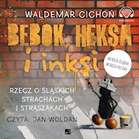 Bebok, heksa i inksi. Rzecz o śląskich strachach i straszakach. - Cichoń Waldemar - audiobook