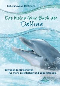 Das kleine feine Buch der Delfine - Gaby Shayana Hoffmann - ebook