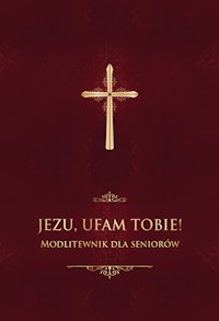 Jezu, ufam Tobie! Modlitewnik dla seniorów - Stranz Jerzy - książka