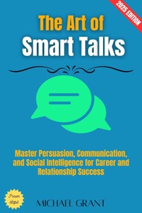 The Art of Smart Talks: - Michael Grant - ebook