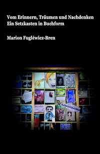 Vom Erinnern, Träumen und Nachdenken - Marion Fugléwicz-Bren - ebook