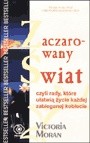 Zaczarowany świat czyli rady, które ułatwią życie każdej zabieganej kobiecie - Victoria Moran - ebook
