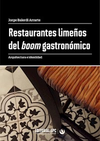 Restaurantes limeños del boom gastronómico - Jorge Alberto Balerdi Arrarte - ebook