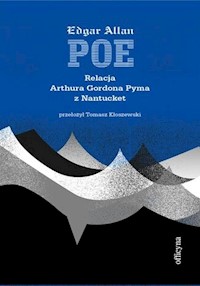 Relacja Artura Gordona Pyma z Nantucket - Poe, Edgar Allan - książka