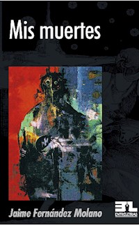 Mis muertes - Jaime Fernández Molano - ebook