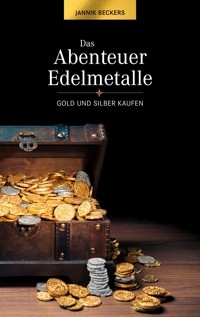 Das Abenteuer Edelmetalle - Jannik Beckers - ebook