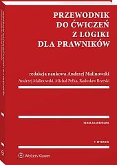 Przewodnik do ćwiczeń z logiki dla prawników - Andrzej Malinowski, Michał Pełka, Radosław Brzeski - książka