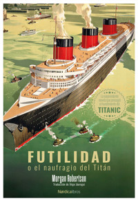 Futilidad o el naufragio del Titán - Morgan Robertson - ebook