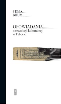 Opowiadania o rewolucji kulturalnej w Tybecie - Bhum Pema - ebook + książka
