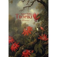 Tropiki. Mit podróży. - Robert Muller - książka