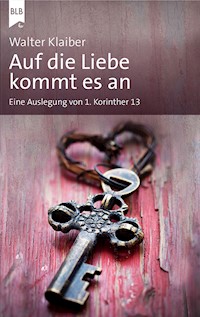 Auf die Liebe kommt es an - Walter Klaiber - ebook