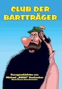 Club der Bartträger - Michael Buzgi Buchacher - ebook
