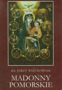 Madonny Pomorskie - Więckowiak Jerzy - książka