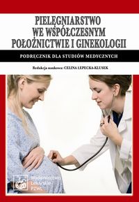Pielęgniarstwo we współczesnym położnictwie i ginekologii -  - książka