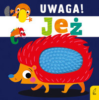Uwaga, jeż! - zbiorowa praca - książka