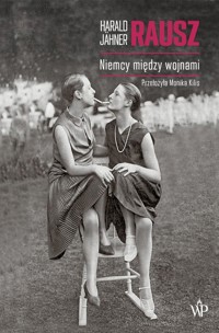 Rausz Niemcy między wojnami - Jähner Harald - ebook + książka