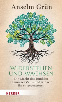 Widerstehen und Wachsen - Anselm Grün OSB - ebook