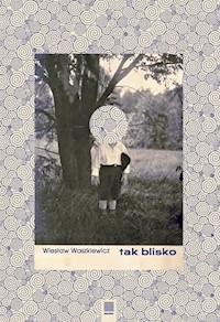 Tak blisko - Waszkiewicz Wiesław - książka