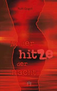 In der Hitze der Nacht - Ruth Gogoll - ebook