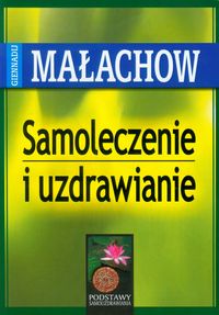 Samoleczenie i uzdrawianie - Małachow Gienadij - książka
