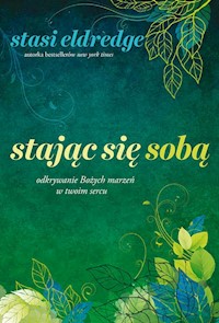 Stając się sobą - Eldredge Stasi - książka