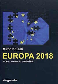 Europa 2018 wobec wyzwań i zagrożeń - Miron Kłusak - książka