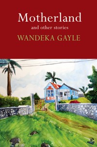 Motherland and Other Stories - Wandeka Gayle - ebook